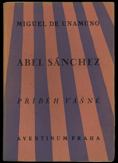 Miguel de Unamuno / Čapek Josef – Abel Sánchez