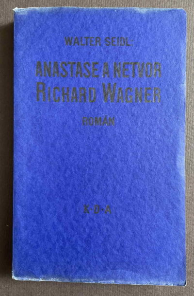 Walter Seidl – Anastase a netvor Richard Wagner