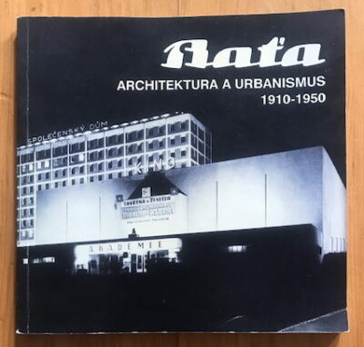 Šlapeta Vladimír – Baťa - Architektura a urbanismus 1910-1950