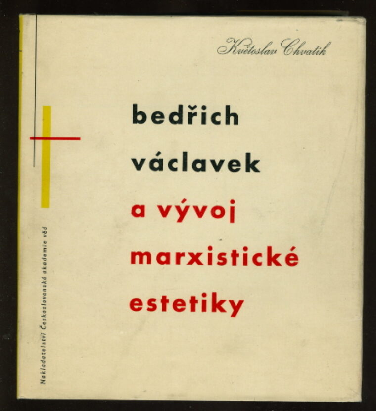 Chvatík Květoslav / Rossmann Zdeněk – Bedřich Václavek a vývoj marxistické estetiky