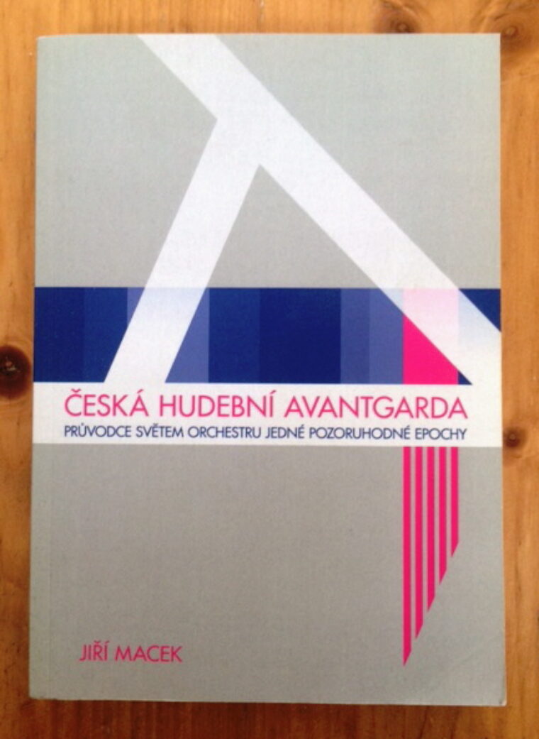 Macek Jiří – Česká hudební avantgarda