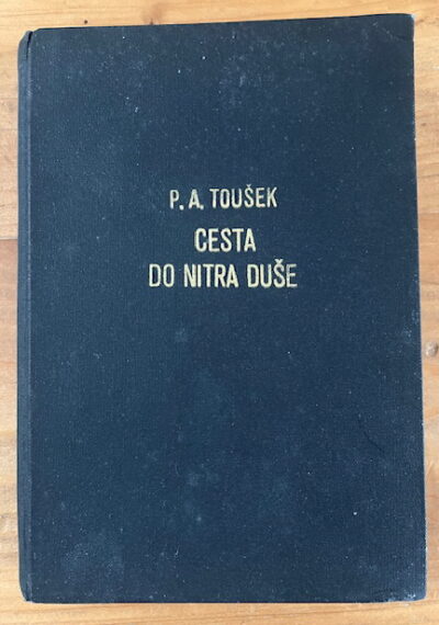Toušek P. A. – Cesta do nitra duše ( Středověká prakse mystická )
