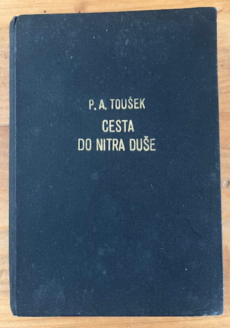 Toušek P. A. – Cesta do nitra duše ( Středověká prakse mystická )