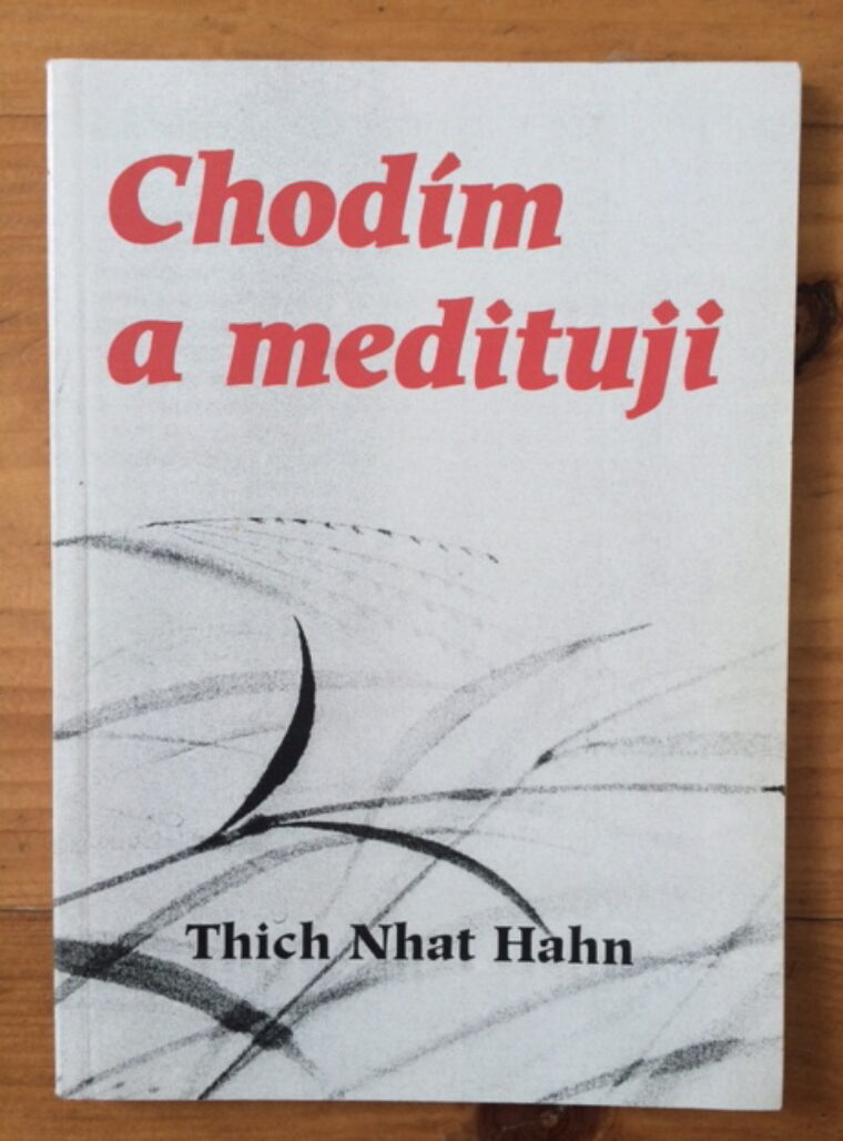 Tchich Nhat Hahn – Chodím a medituji