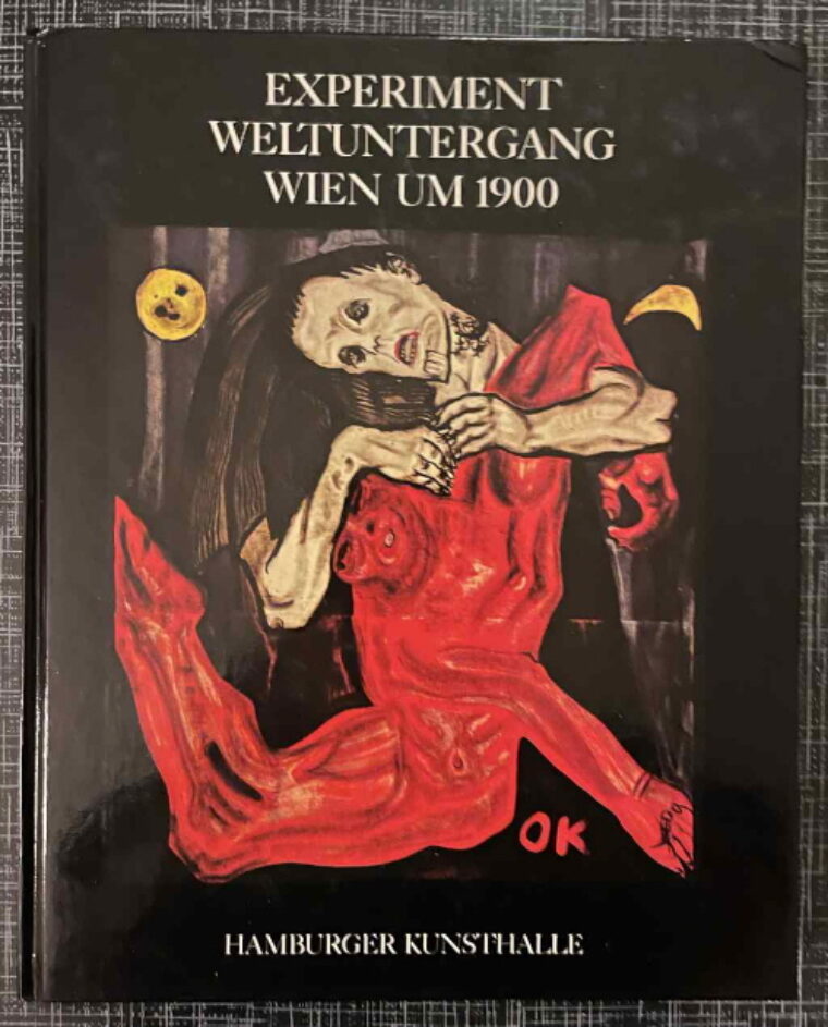 Klimt - Schiele - Kokoschka - Kubin – Experimet – Welt Untergang Wien um 1900