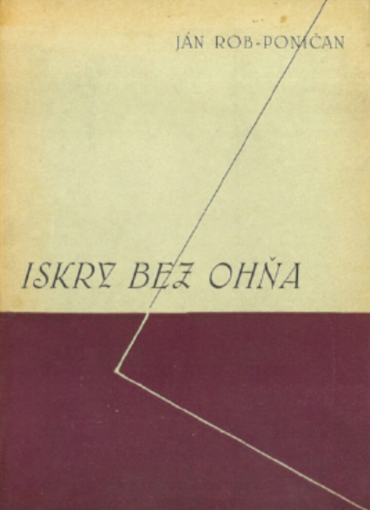 Rob-Poničan Ján – Iskry bez ohňa