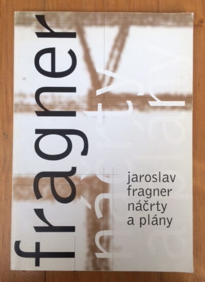 katalog / catalogue – Jaroslav Fragner - Náčrty a plány