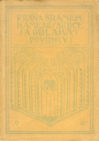 Šrámek Fráňa – Kamení, srdce a oblaka