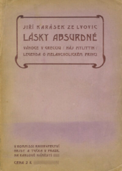 Jiří Karásek ze Lvovic – Lásky absurdné