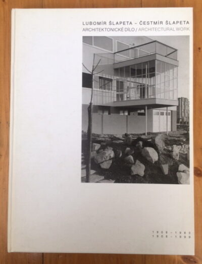 Architektonické dílo 1908 - 1999 – Lubomír Šlapeta - Čestmír Šlapeta