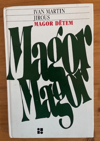 Jirous Martin Ivan ( PODPIS ) – Magor dětem