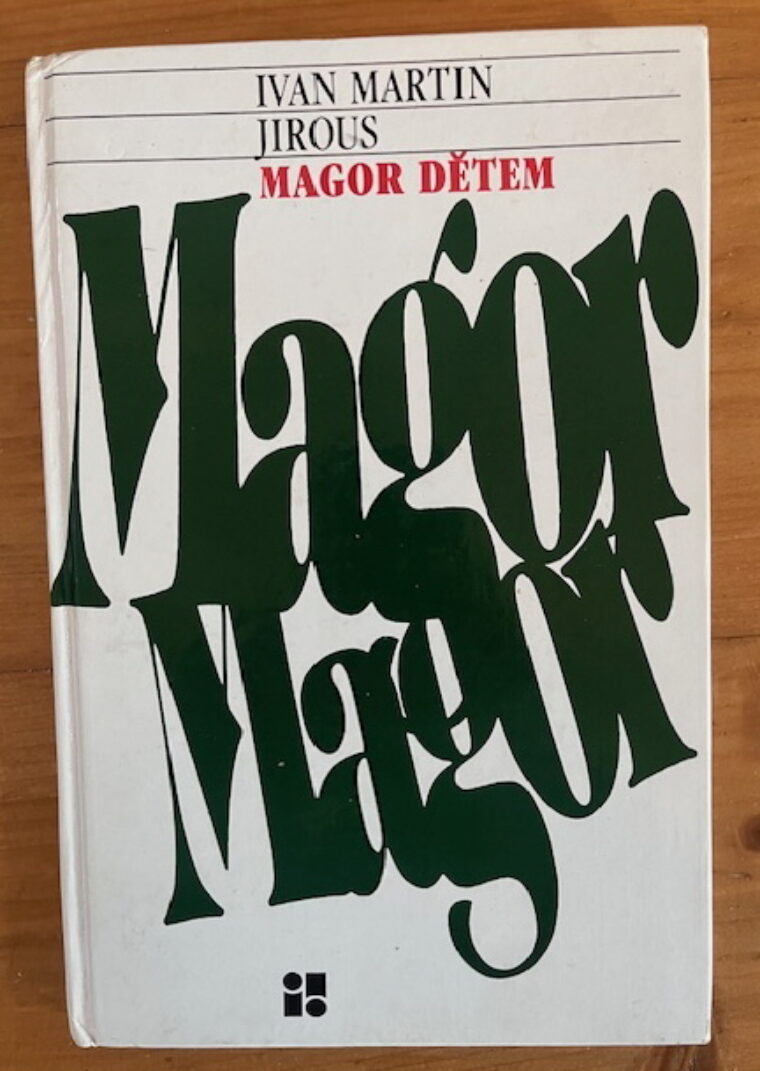 Jirous Martin Ivan ( PODPIS ) – Magor dětem