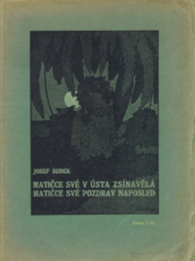 Sudek Josef – Matičce své v ústa zsínavělá..