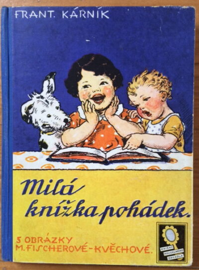 Kvěchová-Fischerová M. / Kárník Fr. – Milá knížka pohádek / Veselé pohádky pro nejmenší