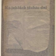 J.Štyrský / J.Heisler / Teige K. – Na jehlách těchto dní