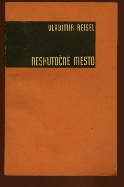 Reisel Vladimír / Mudroch Ján – Neskutočné mesto