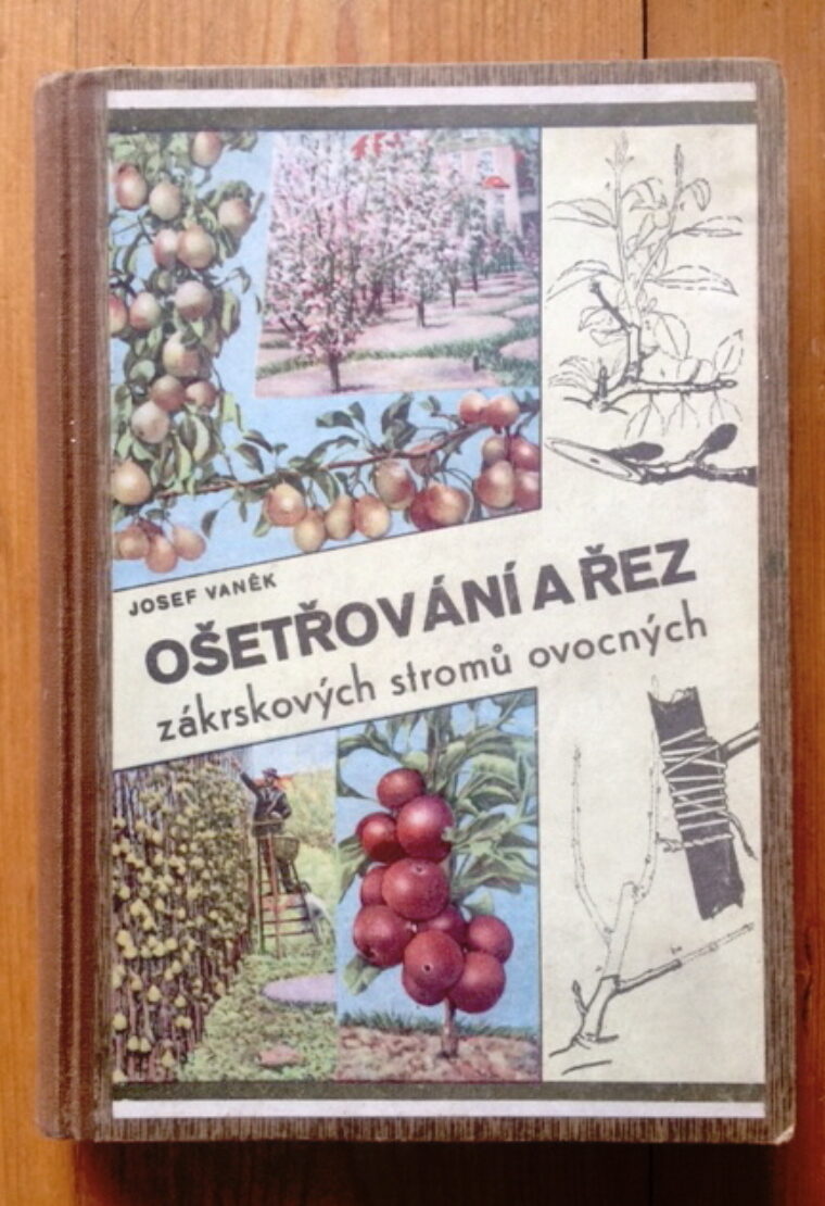 Vaněk Josef – Ošetřování a řez tvarových stromů a zákrsů ovocných