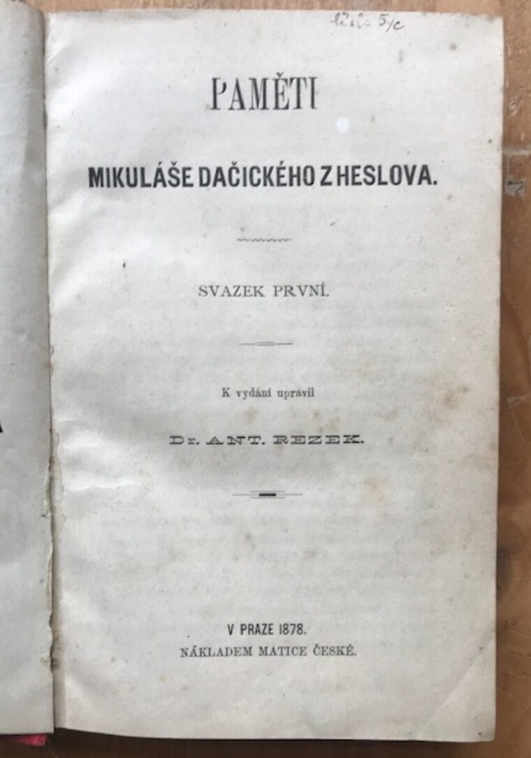 upravil Rezek Antonín – Paměti Mikuláše Dačického z Heslova ( 1. svazek )