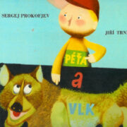Trnka J. / Prokofjev S. – Péťa a vlk