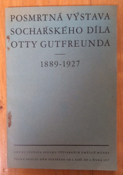 katalog / catalogue – Posmrtná výstava sochařského díla O. Gutfreunda