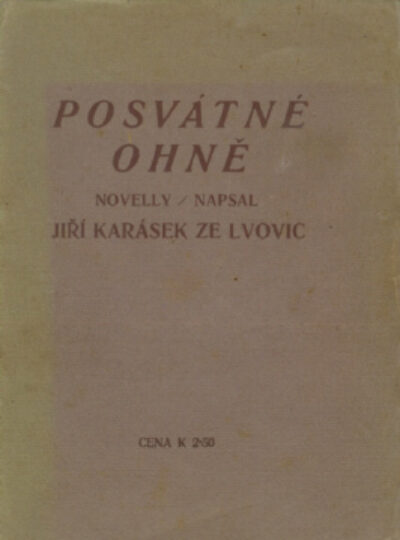 Jiří Karásek ze Lvovic – Posvátné ohně