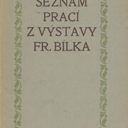 The list of the works from the exhibition by Fr.Bilek – Seznam prací z výstavy Fr.Bílka