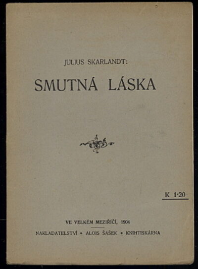 Skarlandt Julius – Smutná láska