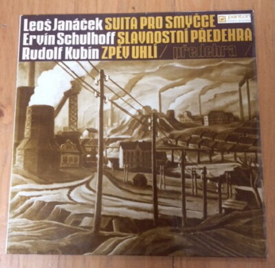 Janáček / Schulhoff / Kubín – Suita pro smyčce / Slavnostní předehra / Zpěv uhlí / LP