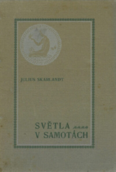 Skarlandt Julius – Světla v samotách