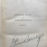 Beneš Edvard ( PODPIS ) – Světová válka a naše revoluce ( 2 svazky )