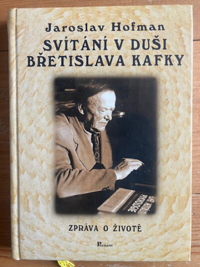 Hofman Jaroslav – Svítání v duši Břetislava Kafky