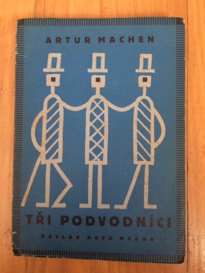 Machen Artur / Čapek josef – Tři podvodníci