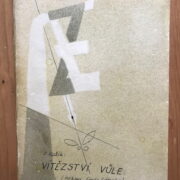 Kožík František / Zátopek Emil – Vítězství vůle ( PODPISY )