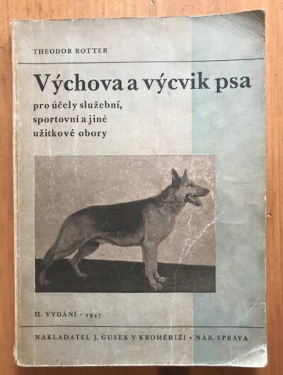 Rotter Theodor – Výchova a výcvik psa pro účely služební, sportovní a jiné