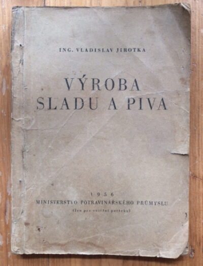 Jirotka Vladislav – Výroba sladu a piva