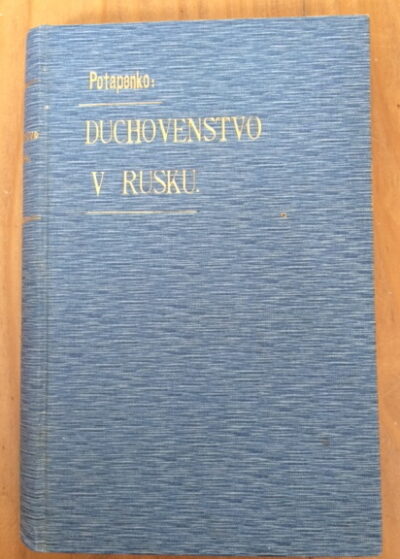 Potapenko Ignác N. – Ze života pravoslavného duchovenstva v Rusku / I.- IV. /