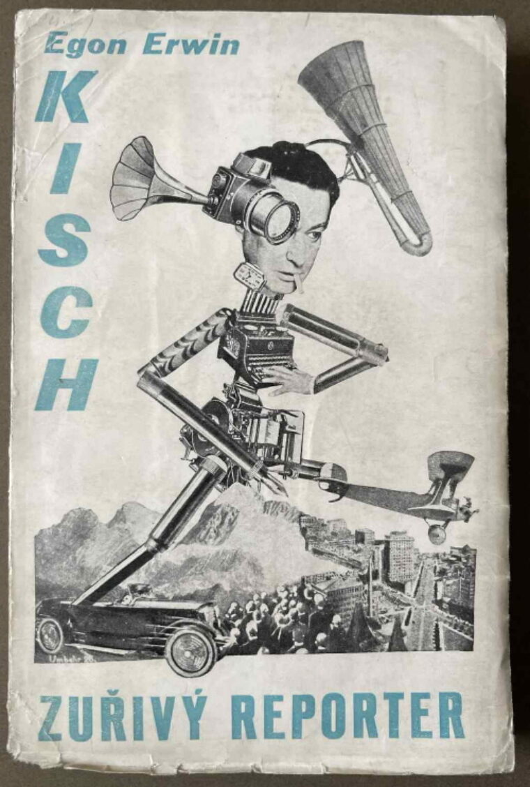Kisch Egon Erwin – Zuřivý reportér / PODPIS /